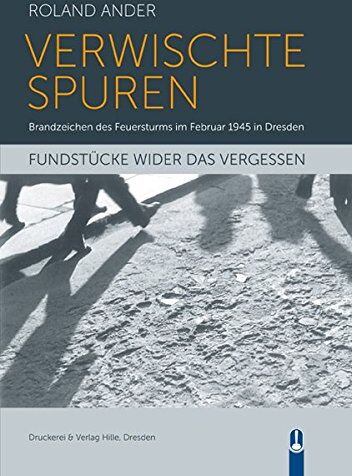 Roland Ander - Verwischte Spuren: Brandzeichen des Feuersturms im Februar 1945 in Dresden - Preis vom 30.09.2026 22:30:23 h