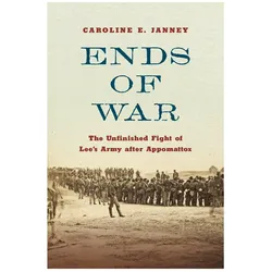 Ends Of War, Sachbücher von Caroline E. Janney