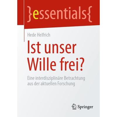Ist unser Wille frei?, Taschenbuch von Hede Helfrich, Springer Berlin, 978-3-662-64975-6