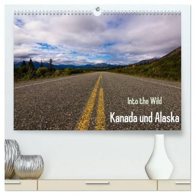Into the Wild - Kanada und Alaska (hochwertiger Premium Wandkalender 2027 DIN A2 quer), Kunstdruck in Hochglanz
