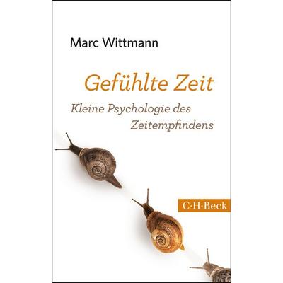 Gefühlte Zeit, Taschenbuch von Marc Wittmann, C.H. Beck