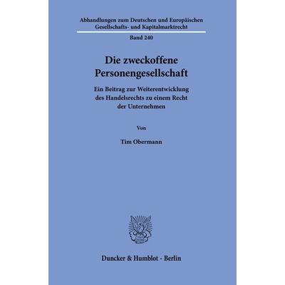 Die zweckoffene Personengesellschaft, Gebundene Ausgabe von Tim Obermann, Duncker & Humblot, 978-3-428-19165-9