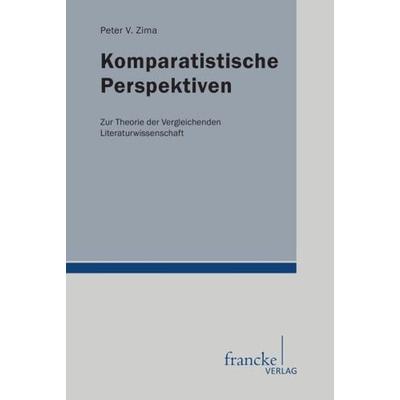 Komparatistische Perspektiven, Taschenbuch von Peter V. Zima, Francke, A, 978-3-7720-8407-2