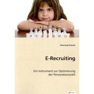 Pratsch, H: E-Recruiting, Taschenbuch von Henning Pratsch, VDM, 978-3-639-05964-9