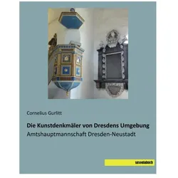 Die Kunstdenkmäler von Dresdens Umgebung, Fachbücher von Cornelius Gurlitt