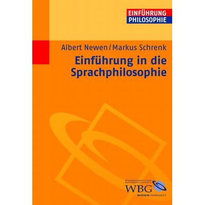 Einführung in die Sprachphilosophie, Taschenbuch von Markus Schrenk,Albert Newen, Wissenschaftliche Buchgesellschaft Stuttgart, 978-3-534-15459-3
