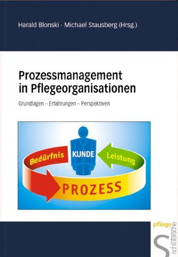 Harald Blonski - Prozessmanagement in Pflegeorganisationen: Grundlagen - Erfahrungen - Perspektiven - Preis vom 09.10.2026 07:28:09 h