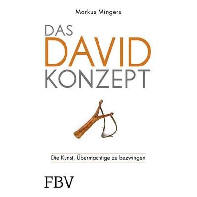 Das David-Konzept, Gebundene Ausgabe von Markus Mingers, Finanzbuch Verlag, 978-3-95972-209-4