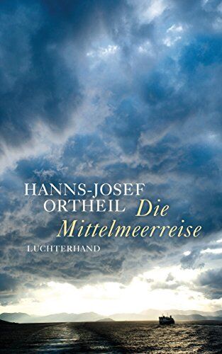 Hanns-Josef Ortheil - Die Mittelmeerreise - Preis vom 13.10.2026 19:28:25 h