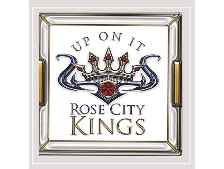 Rose City Kings - Up On It