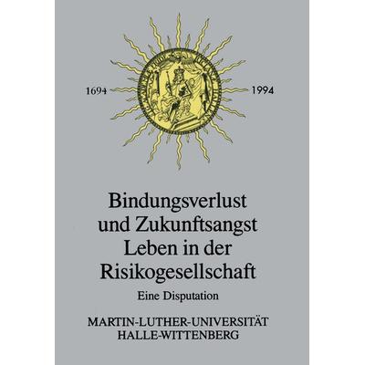 Bindungsverlust und Zukunftsangst Leben in der Risikogesellschaft, Taschenbuch von Hans-Hermann Hartwich, VS Verlag für Sozialwissenschaften,