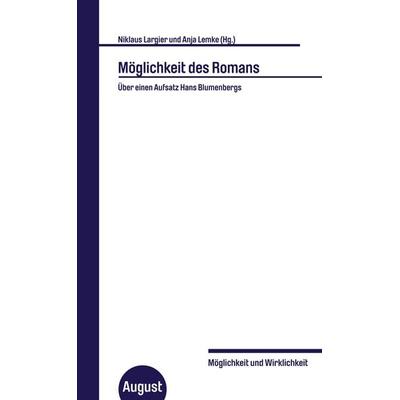 Möglichkeit des Romans, Taschenbuch von Eva Geulen,Joel Lande,Rüdiger Campe, August Verlag, 978-3-7518-9033-5