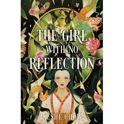 The Girl with No Reflection, Taschenbuch von Keshe Chow, Random House LLC US, 978-0-593-81523-6