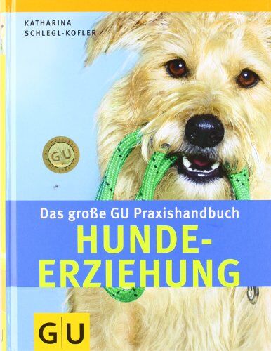 Katharina Schlegl-Kofler - Hunde-Erziehung, Das große GU Praxishandbuch: Das Nachschlagewerk zur Hunde-Erziehung. Praxiserprobte Trainingsprogramme (GU Standardwerk) - Preis vom 19.10.2026 19:33:35 h