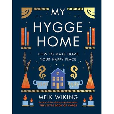 My Hygge Home, Gebundene Ausgabe von Meik Wiking, Penguin Books Ltd, 978-0-241-51797-0