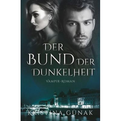 Der Bund der Dunkelheit, Taschenbuch von Kristina Günak, Tolino media, 978-3-7592-7724-4