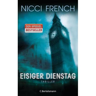 Eisiger Dienstag, Gebundene Ausgabe von Nicci French, C. Bertelsmann