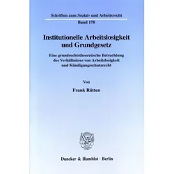 Institutionelle Arbeitslosigkeit und Grundgesetz., Fachbücher von Frank Rütten