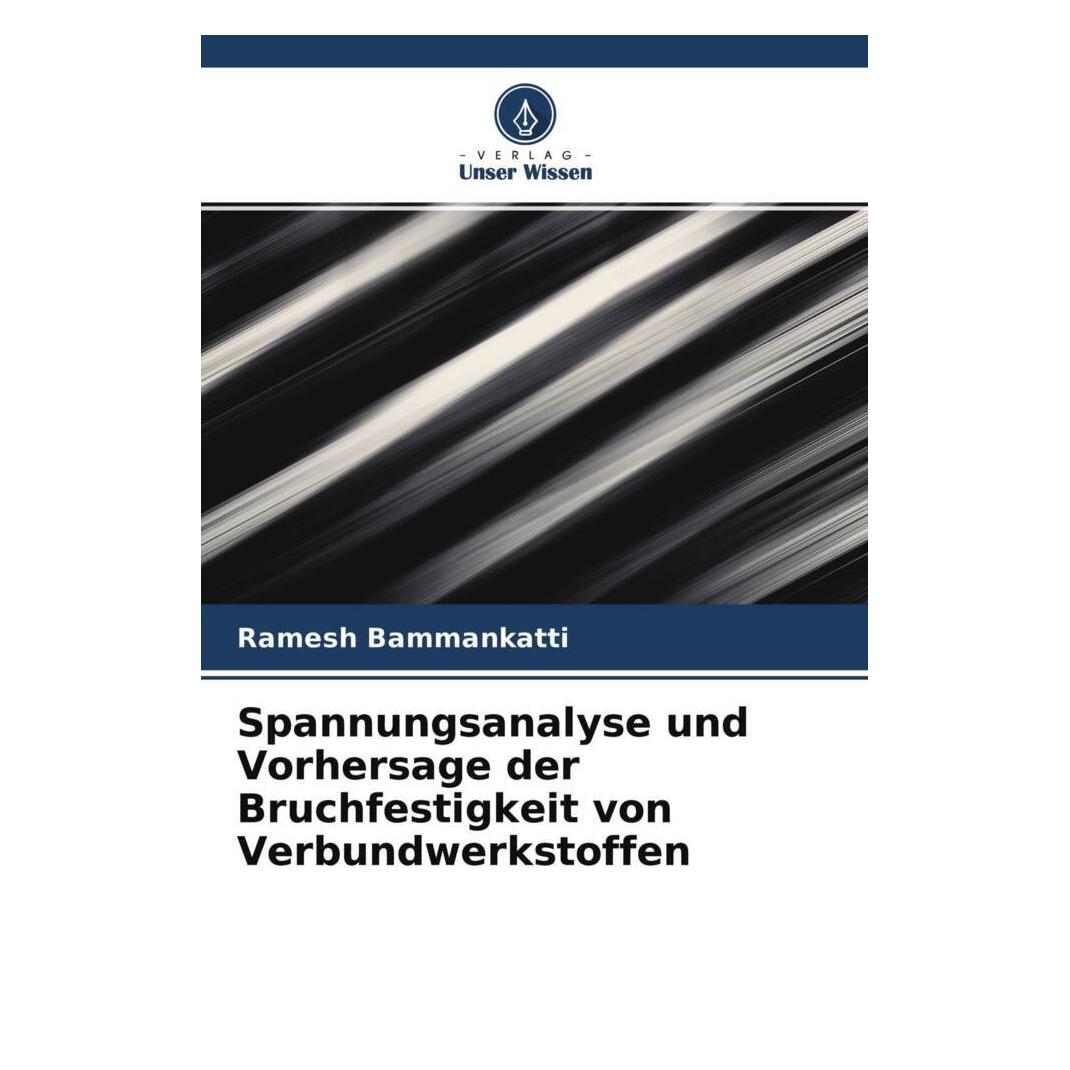 Unser Wissen Spannungsanalyse und Vorhersage der Bruchfestigkeit von Verbundwerkstoffen (56822357)