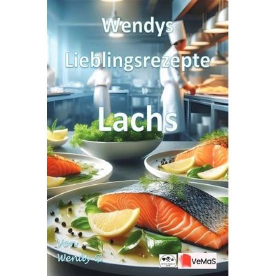 Wendys Lieblingsrezepte - Lachs, Taschenbuch von Wendy G., Epubli, 978-3-565-56443-9