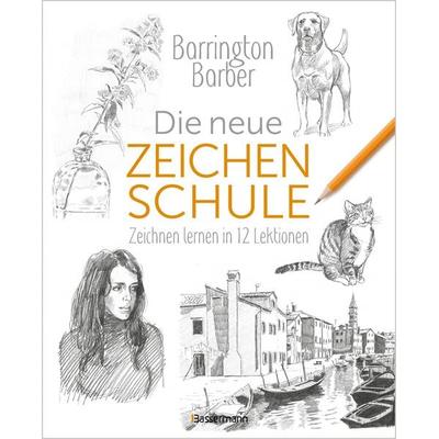 Die neue Zeichenschule, Gebundene Ausgabe von Barrington Barber, Bassermann, 978-3-8094-2705-6