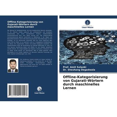 Offline-Kategorisierung von Gujarati-Wörtern durch maschinelles Lernen, Taschenbuch von Amit Solanki,Sheshang Degadwala, Verlag Unser Wissen,