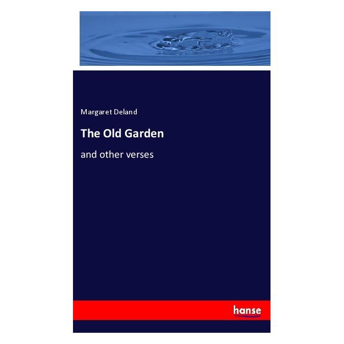 Hansebooks The Old Garden (Deutsch, Softcover, Margaret Deland) (56952292)