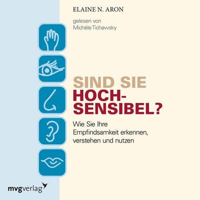 Sind Sie hochsensibel? - Elaine N. Aron, Audio, 9783961218899