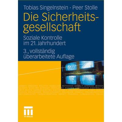 Die Sicherheitsgesellschaft, Taschenbuch von Tobias Singelnstein,Peer Stolle, VS Verlag für Sozialwissenschaften, 978-3-531-17531-7