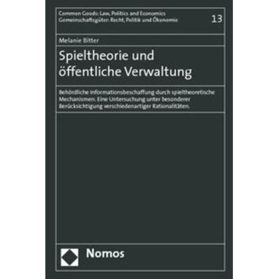 Spieltheorie und öffentliche Verwaltung, Gebundene Ausgabe von Melanie Bitter, Nomos, 978-3-8329-1343-4
