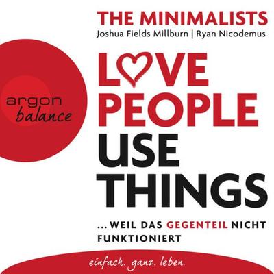 Love People Use Things - Joshua Fields Millburn,Ryan Nicodemus, Audio, 9783732456369