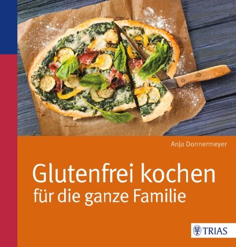 Anja Donnermeyer - Glutenfrei kochen für die ganze Familie - Preis vom 30.09.2026 09:01:18 h