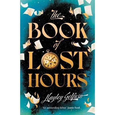 The Book of Lost Hours, Taschenbuch von Hayley Gelfuso, Atlantic Books, 978-1-80546-476-1