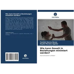 Wie kann Gewalt in Beziehungen minimiert werden?, Schulbücher von Dayibi Morales Aguilar, Yamilet Garca Navas