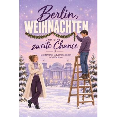 Berlin, Weihnachten und eine zweite Chance