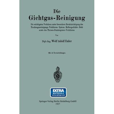 Die Gichtgas-Reinigung, Taschenbuch von Wolf Adolf Euler, Springer Berlin, 978-3-642-89660-6