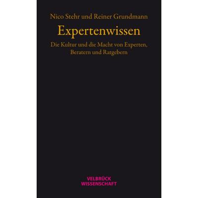 Expertenwissen, Taschenbuch von Nico Stehr,Reiner Grundmann, Velbrück, 978-3-938808-82-5