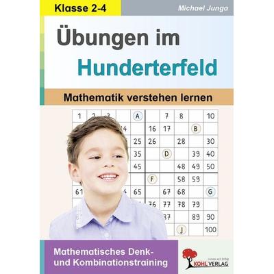 Übungen im Hunderterfeld / Mathematik verstehen lernen, Taschenbuch von Michael Junga, KOHL VERLAG Der Verlag mit dem Baum, 978-3-9884121-2-6