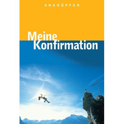Anknüpfen - Meine Konfirmation, Gebundene Ausgabe von Martin Hinderer,Bernd Wildermuth,Thomas Ebinger, Calwer