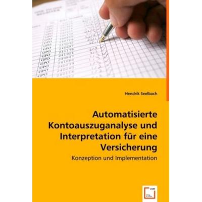 Seelbach, H: Automatisierte Kontoauszuganalyse und Interpret, Taschenbuch von Hendrik Seelbach, VDM, 978-3-639-01166-1