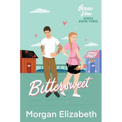 Bittersweet, Taschenbuch von Morgan Elizabeth, Morgan Elizabeth