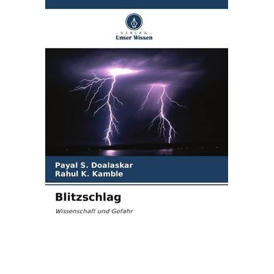 Blitzschlag, Taschenbuch von Payal S. Doalaskar,Rahul K. Kamble, Verlag Unser Wissen, 978-620-7-96568-7