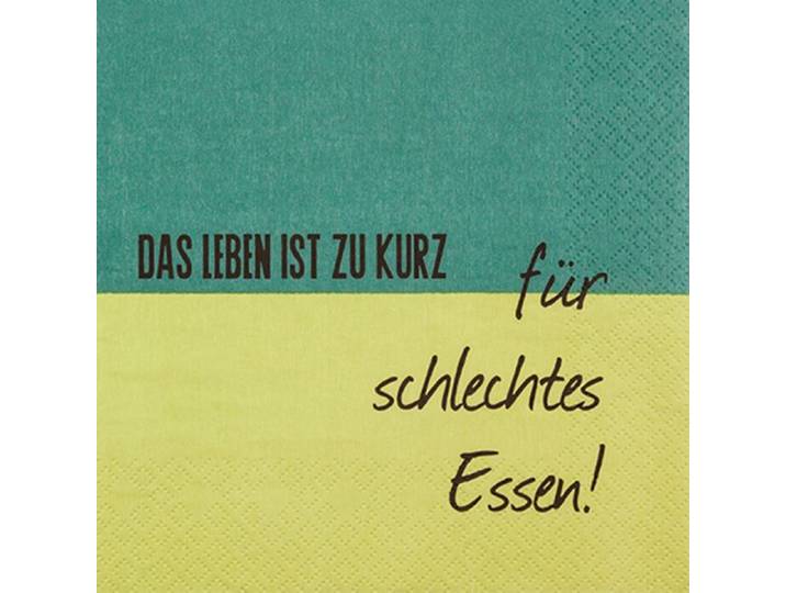 Servietten Leben zu kurz
