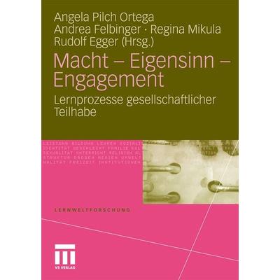Macht - Eigensinn - Engagement, Taschenbuch von Rudolf Egger,Angela Pilch Ortega,Regina Mikula, VS Verlag für Sozialwissenschaften, 978-3-531-17085-5