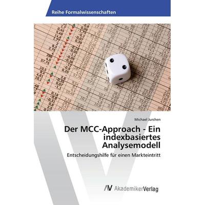 Der MCC-Approach - Ein indexbasiertes Analysemodell, Taschenbuch von Michael Jurchen, AV Akademikerverlag, 978-3-639-87508-9