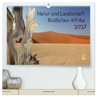Natur und Landschaft. Südliches Afrika 2027 (hochwertiger Premium Wandkalender 2027 DIN A2 quer), Kunstdruck in Hochglanz