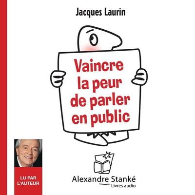 Vaincre la peur de parler en public - Jacques Laurin, Audio, 9782895175506