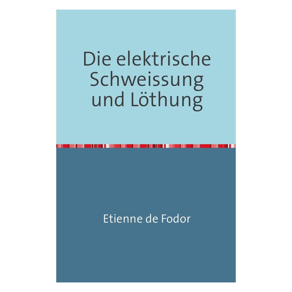 epubli Die Elektrische Schweissung und Löthung (55984869)