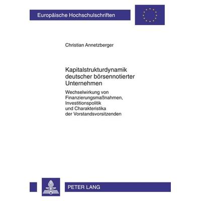Kapitalstrukturdynamik deutscher boersennotierter Unternehmen, Taschenbuch von Christian Annetzberger, Peter Lang GmbH, Internationaler Verlag der