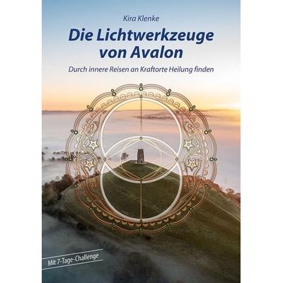 Die Lichtwerkzeuge von Avalon, Taschenbuch von Kira Klenke, Neue Erde, 978-3-89060-770-2